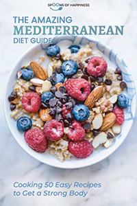 The Amazing Mediterranean Diet Guide