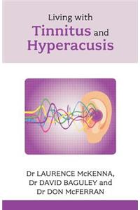 Living with Tinnitus and Hyperacusis