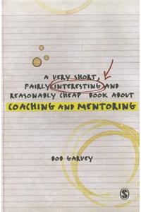 Very Short, Fairly Interesting and Reasonably Cheap Book about Coaching and Mentoring