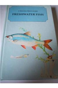 A Magna Field Guide Freshwater Fish