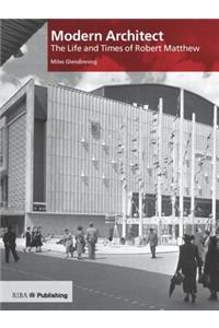 Modern Architect: the Life and Times of Robert Matthew