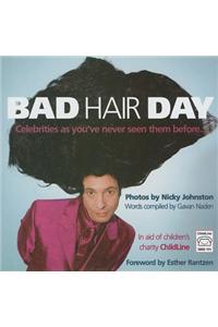 Bad Hair Day