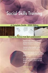 Social Skills Training A Complete Guide - 2020 Edition