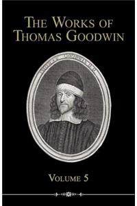 The Works of Thomas Goodwin, Volume 5