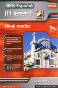 100% Espanol - A Leer! Nivel Medio - Photocopiable