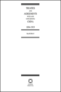 Treaties and Agreements with and Concerning China, 1894-1919 (2 Vols.)