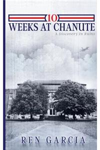 10 Weeks at Chanute