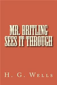 Mr. Britling Sees It Through