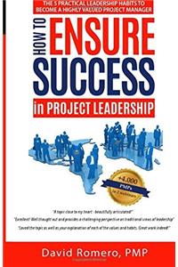 How to Ensure Success in Project Leadership