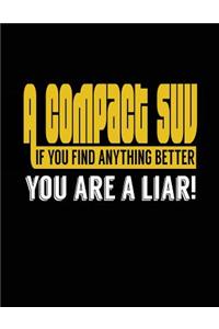 A Compact SUV If You Find Anything Better You Are A Liar!