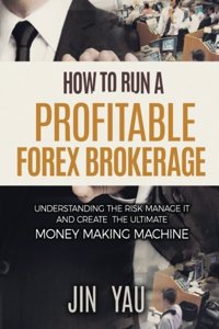 How to run a profitable Forex brokerage