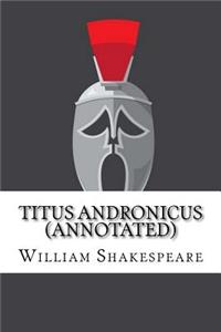 Titus Andronicus (Annotated)