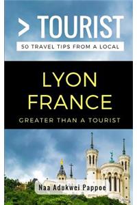 Greater Than a Tourist- Lyon France