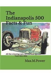 The Indianapolis 500-Facts and Fun: All the Winning Cars, Drivers and Speeds .1911 to 1941