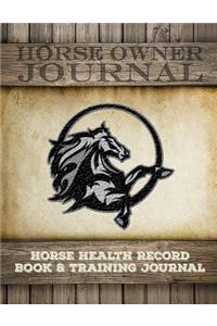 Horse Health Record Book & Horse Training Journal: Horse Health Care Log for Recording Regular Maintenance and Training Goals