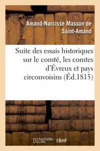 Suite Des Essais Historiques Et Anecdotiques Sur Le Comté, Les Comtes, La Ville d'Évreux