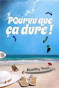 Pourvu que ça dure !