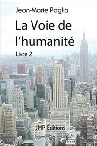 LA VOIE DE L'HUMANIT , LIVRE 2