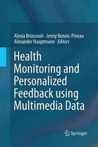 Health Monitoring and Personalized Feedback Using Multimedia Data