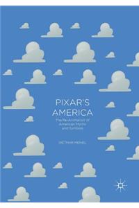 Pixar's America: The Re-Animation of American Myths and Symbols