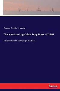 The Harrison Log Cabin Song Book of 1840