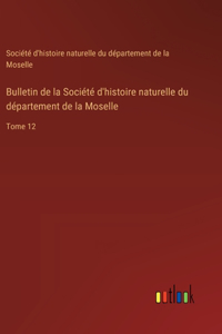 Bulletin de la Société d'histoire naturelle du département de la Moselle