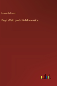 Degli effetti prodotti dalla musica