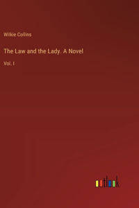 Law and the Lady. A Novel