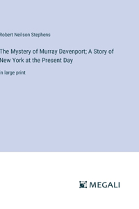 Mystery of Murray Davenport; A Story of New York at the Present Day