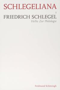 Friedrich Schlegel - Hefte Zur Philologie