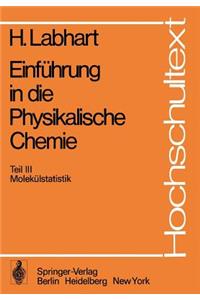 Einf Hrung in Die Physikalische Chemie: Teil III Molek Lstatistik