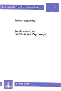Fundamente der theoretischen Psychologie