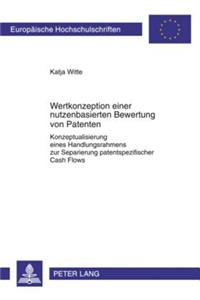 Wertkonzeption Einer Nutzenbasierten Bewertung Von Patenten