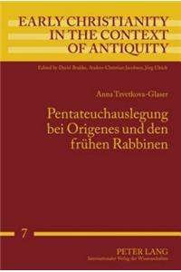 Pentateuchauslegung Bei Origenes Und Den Fruehen Rabbinen