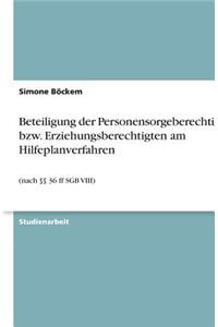 Beteiligung Der Personensorgeberechtigten Bzw. Erziehungsberechtigten Am Hilfeplanverfahren