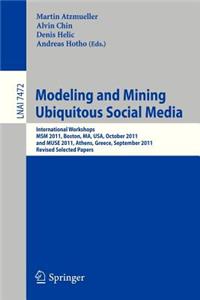 Modeling and Mining Ubiquitous Social Media