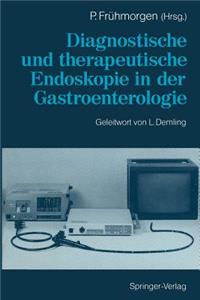 Diagnostische und therapeutische Endoskopie in der Gastroenterologie
