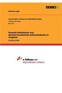 Deutsch-tschechische und deutsch-französische Kulturstandards im Vergleich