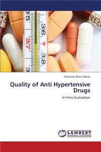 Quality of Anti Hypertensive Drugs