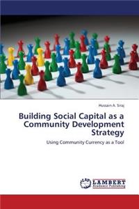 Building Social Capital as a Community Development Strategy