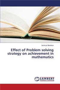 Effect of Problem solving strategy on achievement in mathematics