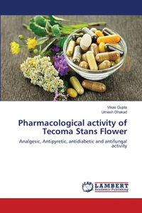 Pharmacological activity of Tecoma Stans Flower