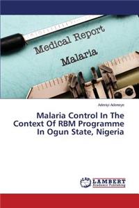 Malaria Control In The Context Of RBM Programme In Ogun State, Nigeria