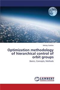 Optimization methodology of hierarchical control of orbit groups