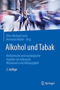 Alkohol Und Tabak: Medizinische Und Soziologische Aspekte Von Gebrauch, Missbrauch Und Abhängigkeit