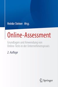 Online-Assessment: Grundlagen Und Anwendung Von Online-Tests in Der Unternehmenspraxis