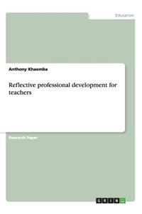 Reflective professional development for teachers