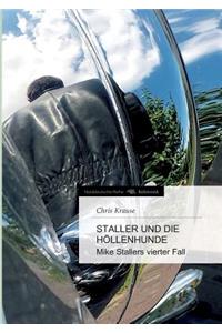 Staller und die Höllenhunde: Mike Stallers vierter Fall