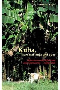 Kuba, kurz mal längs und quer