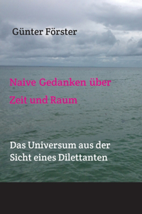 Naive Gedanken über Zeit und Raum